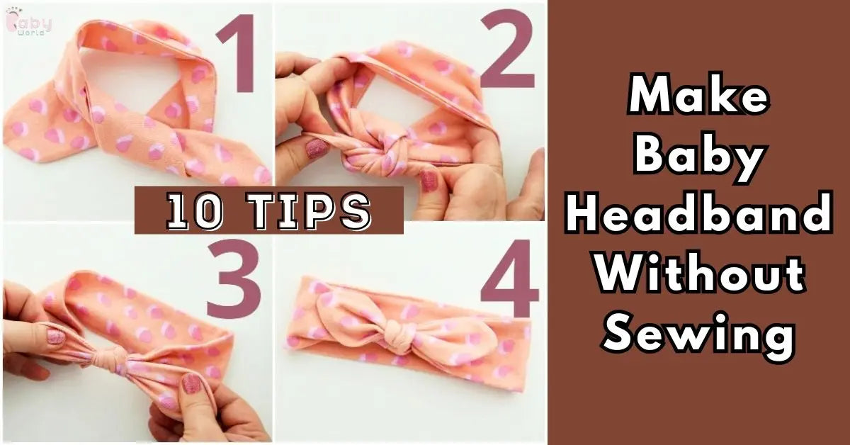 10 Tips to Make Baby Headbands Without Sewing - Baby World