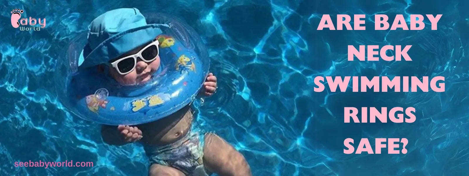 Are Baby Neck Swimming Rings Safe | Baby World