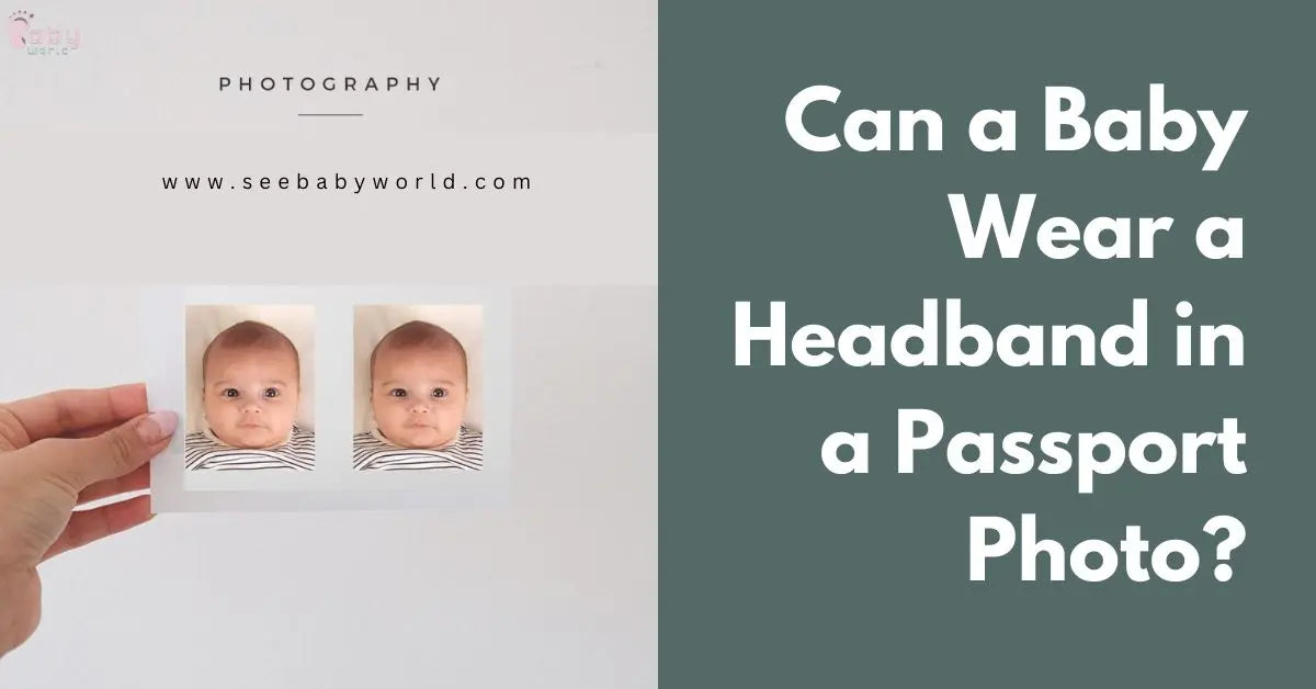 Can a Baby Wear a Headband in a Passport Photo?