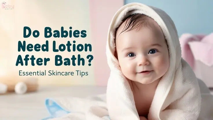 do babies need lotion after bath | Baby World