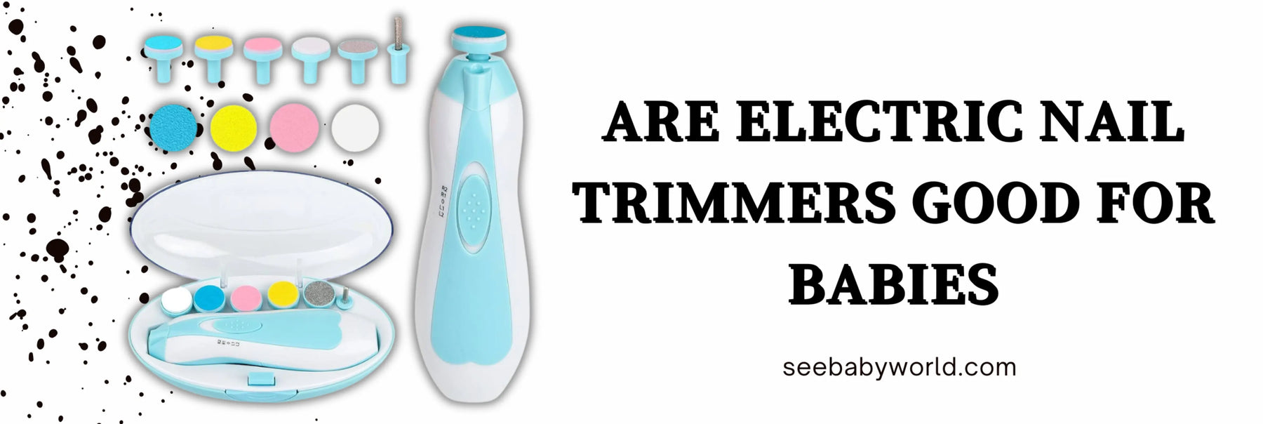 Are Electric Nail Trimmers Good for Babies | Baby World