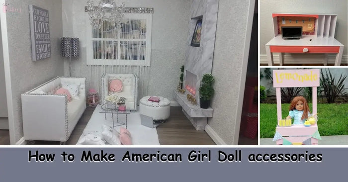 How to Make Your Own American Girl Doll Accessories: DIY Guide