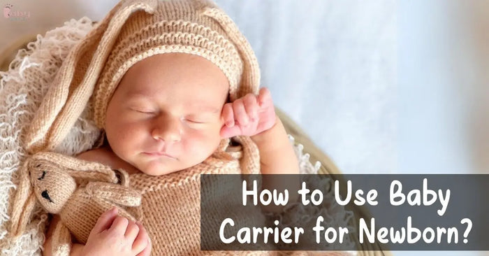 How to Use Baby Carrier for Newborn: Expert Tips for New Parents