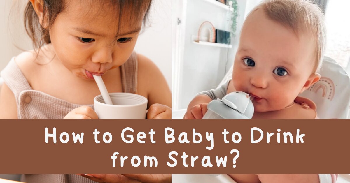 How to Get Baby to Drink from Straw?