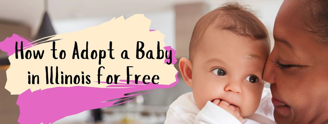 How to Adopt a Baby in Illinois for Free: Ultimate Guide