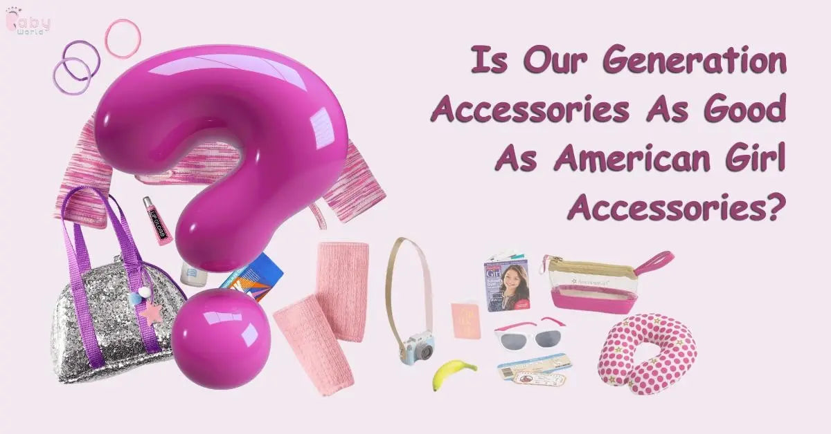 Gen Accessory Is Our Generation Accessories As Good As American Girl Accessories ...