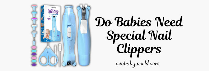 Do Babies Need Special Nail Clippers | Baby World