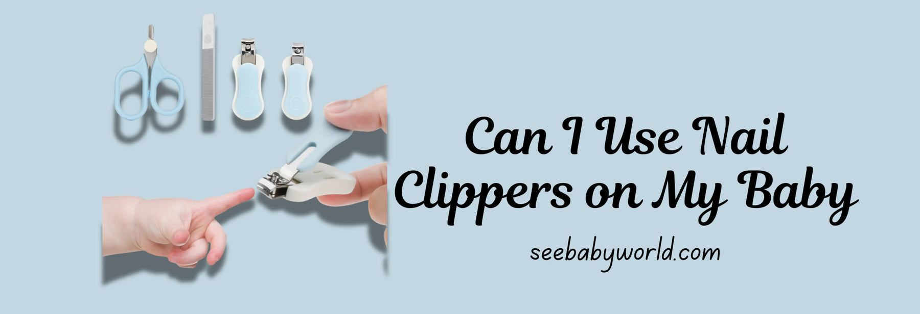 Can I Use Nail Clippers on My Baby | Baby world