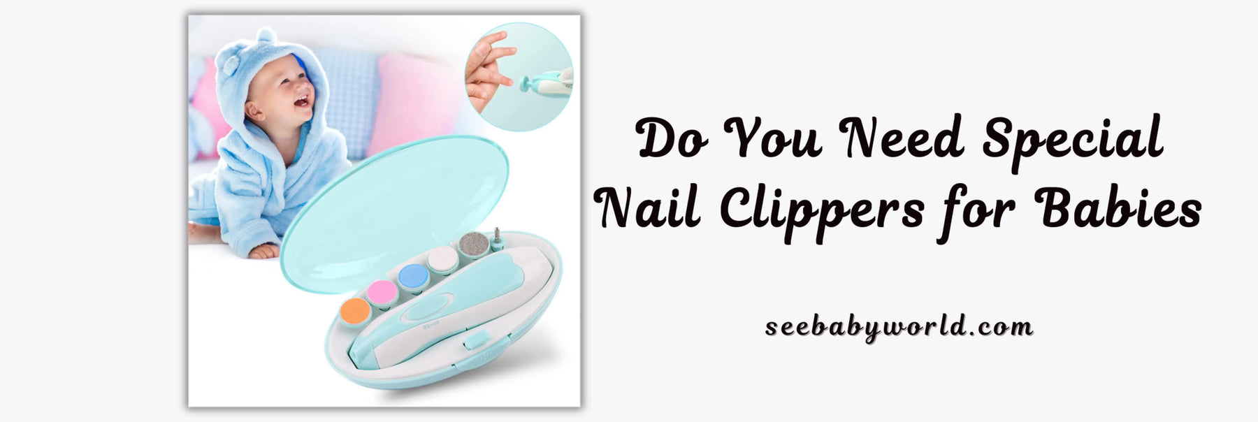 Do You Need Special Nail Clippers for Babies | Baby World