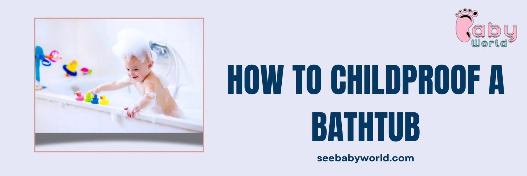 How to Childproof a Bathtub | Baby World