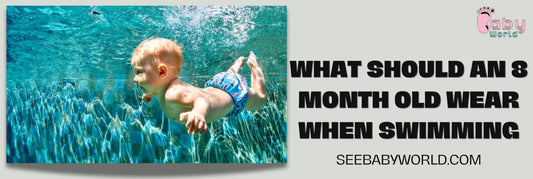 What Should an 8 Month Old Wear When Swimming | Baby World