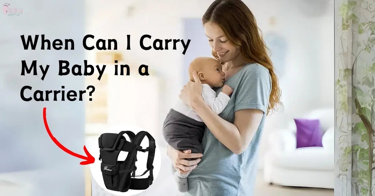 When Can I Carry My Baby in a Carrier: Expert Advice & Tips