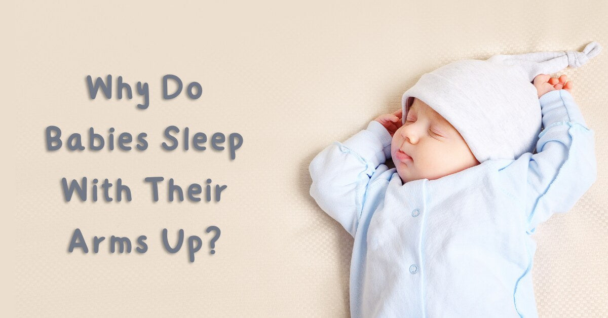 Why Do Babies Sleep With Their Arms Up?