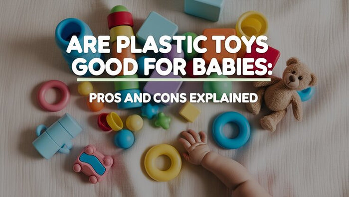 are plastic toys good for babies | baby World