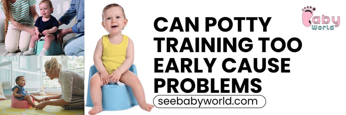 Can Potty Training Too Early Cause Problems | Baby World